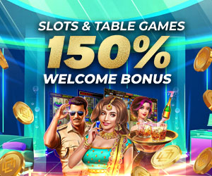 Slots & Table Games 150% Welcome Bonus